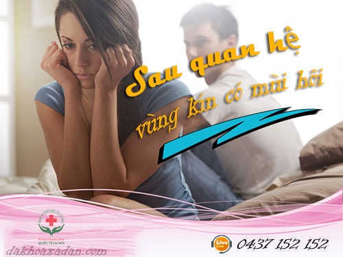 sau khi quan hệ vùng kín có mùi hôi sau khi quan hệ vùng kín có mùi hôi