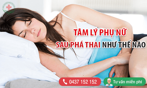 Tâm lý phụ nữ sau phá thai Tâm lý phụ nữ sau phá thai