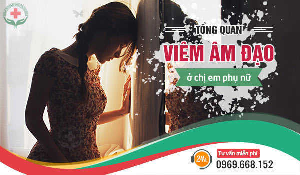 Tổng quan bệnh viêm âm đạo