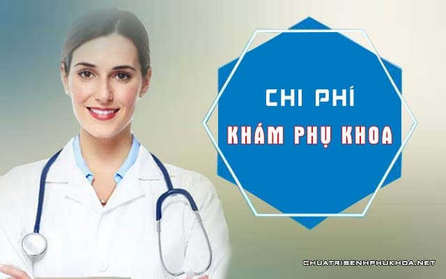 khám phụ khoa hết bao nhiêu tiền
