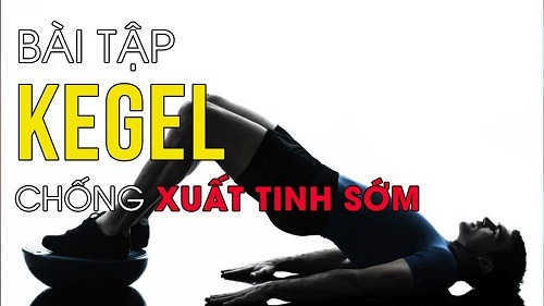 BẬT MÍ CÁCH CHỮA XUẤT TINH SỚM TẠI NHÀ HIỆU QUẢ 2 bai tap kegel chua xuat tinh som
