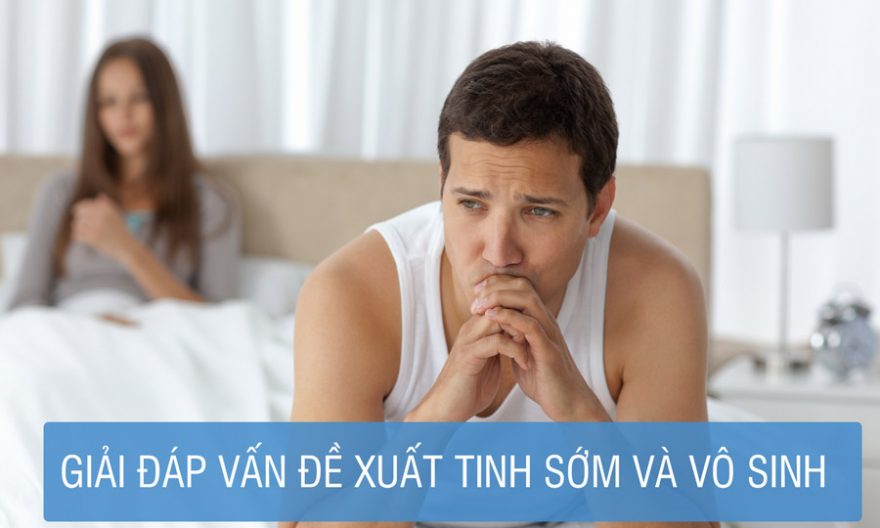 XUẤT TINH SỚM CÓ GÂY VÔ SINH KHÔNG? 1 Xuất tinh sớm có gây vô sinh không?