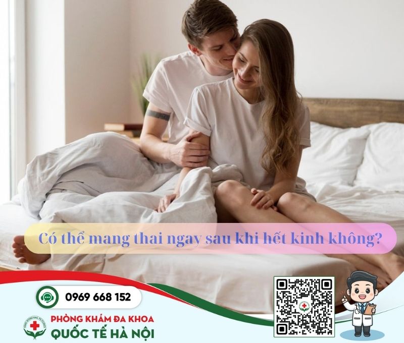 Có thể mang thai ngay sau khi hết kinh không?