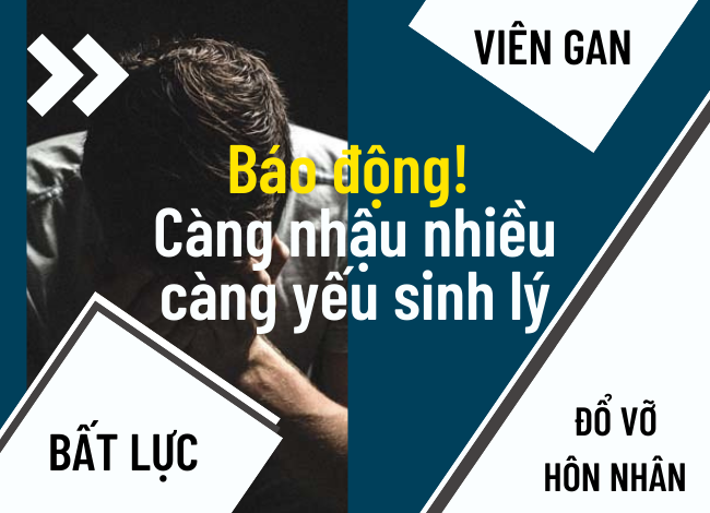 RƯỢU BIA CÓ LÀM YẾU SINH LÝ NẶNG HƠN KHÔNG? 1 Uống nhiều rượu bia sẽ làm yếu sinh lý nặng hơn